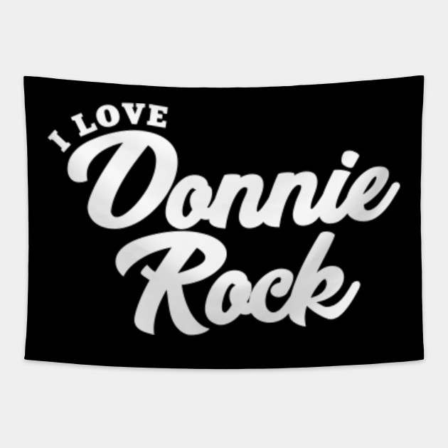I Love Donnie Rock Donnie Rock Tapestry Teepublic