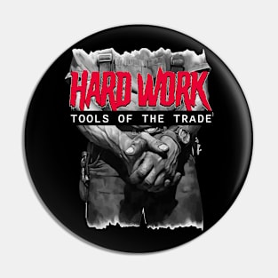 Hard Work: Tools of the Trade Pin