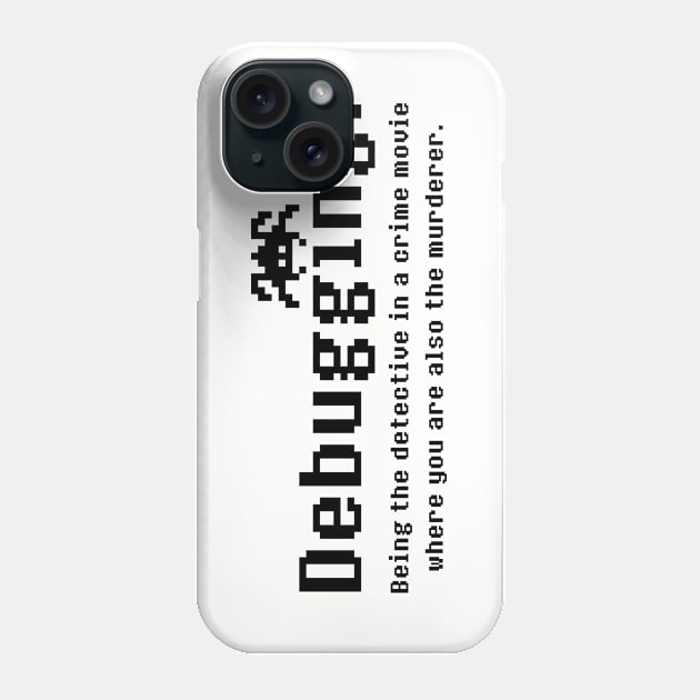 Debugging Definition [Black] Phone Case by Swish