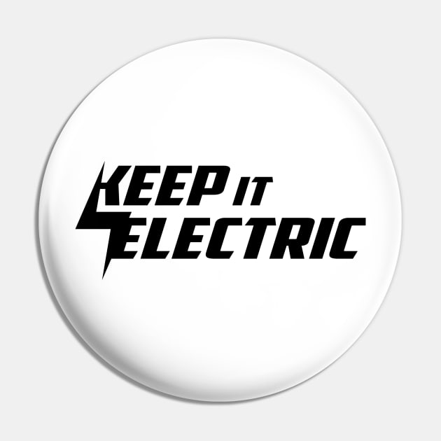 Keep it Electric - Black Pin by zealology