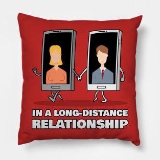 in a long distance relationship Pillow