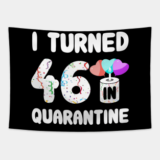 I Turned 46 In Quarantine Tapestry