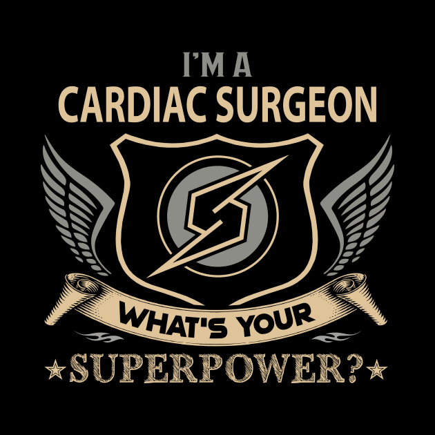 Cardiac Surgeon T Shirt - Superpower Gift Item Tee by Cosimiaart