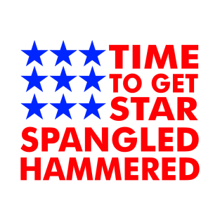 Time To Get Star Spangled Hammered T-Shirt