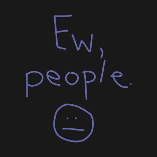 Ew People T-Shirt