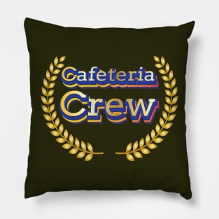 Cafeteria Crew | School Volunteer Pillow