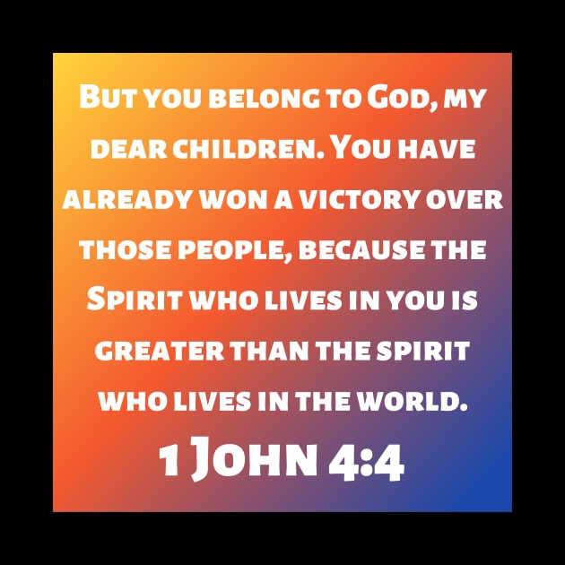 Bible Verse 1 John 4:4 by Prayingwarrior