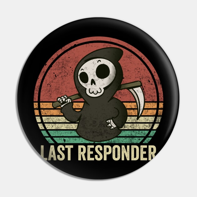 Last Responder Dark Humor Pin by Visual Vibes