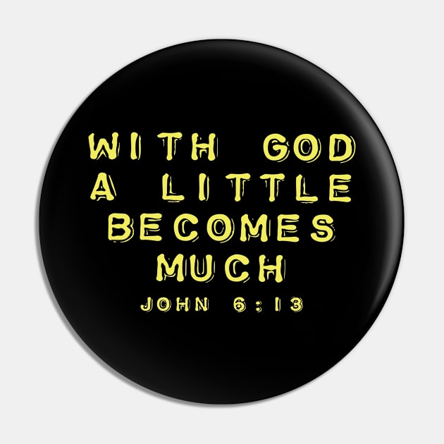 Christian Bible Verse Design - With God A Little Becomes Much Pin by GraceFieldPrints
