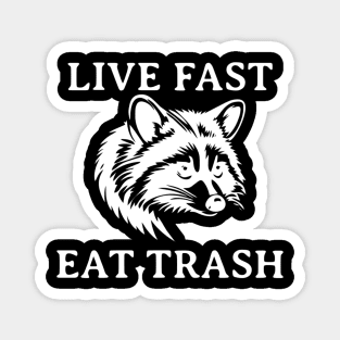 Live Fast Eat Trash Magnet