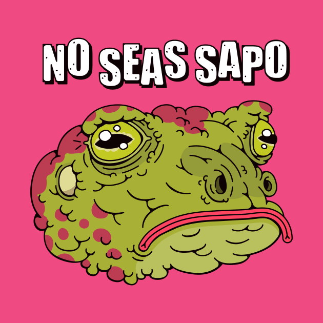 No seas Sapo by Franjos