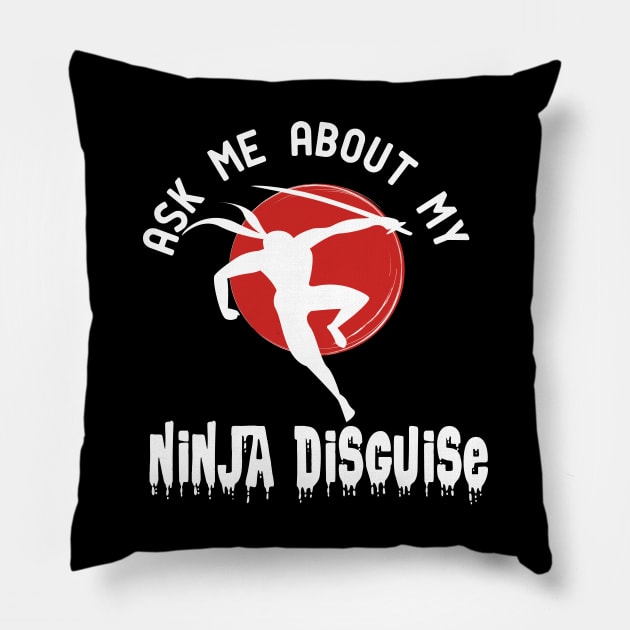 ask me about my ninja disguise Pillow by good day store