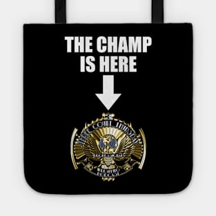 The Champ is Here Tote
