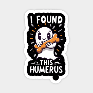 I Found This Humerus Funny Ghost Design Magnet