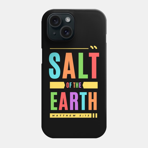 Salt Of The Earth | Christian Typography Phone Case by All Things Gospel