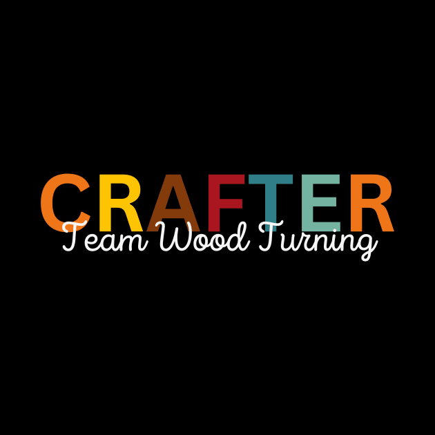 Crafter Team Wood Turning by Craft Tea Wonders