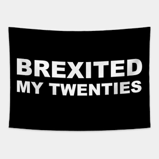 Brexited my twenties, 30th birthday gift Tapestry