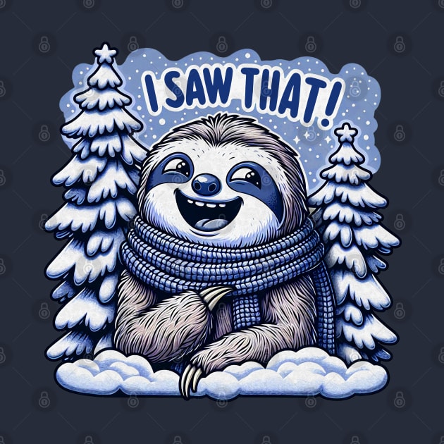 I Saw That meme Sloth Christmas Trees Snow by Plushism