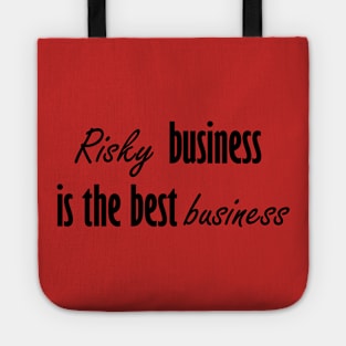 Risky business is the best business Tote