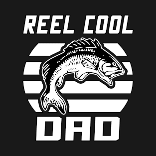 reel cool dad fishing T-Shirt