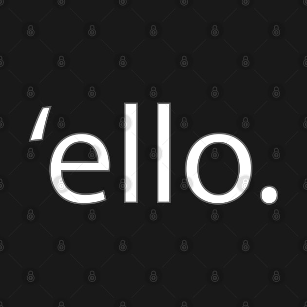 'Ello- Hello (White) T-Shirt by cricky