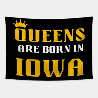 queens are born in Iowa Tapestry