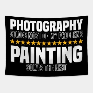 Photography Solves Most Of My Problems Painting Solves The Rest Tapestry