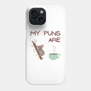 My puns are koala tea Phone Case