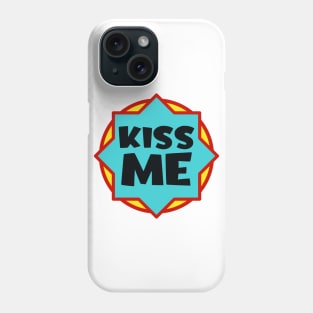 Kiss me Phone Case