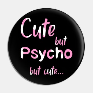 Cute But Psycho but cute pink candy Pin