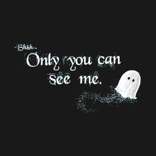 Only You (with ghost) T-Shirt