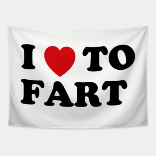 I Love To Fart Tapestry