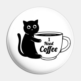 Cat I need Coffee Pin