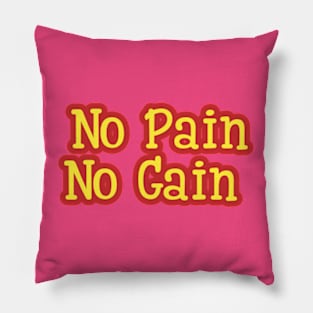 no gain no pain Pillow