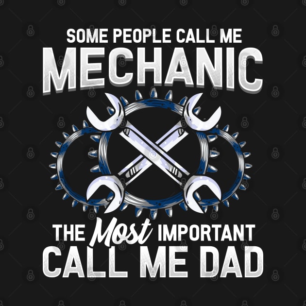 Mechanic The Most Important People Call Me Dad by E