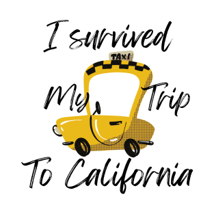 I Survived My Trip To California T-Shirt