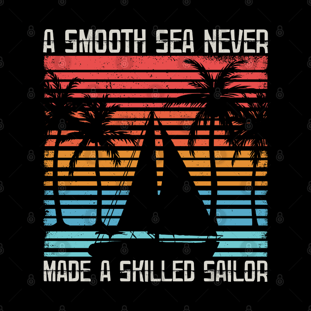 A Skilled Sailor | Sailing Sailboat Captain by Streetwear KKS