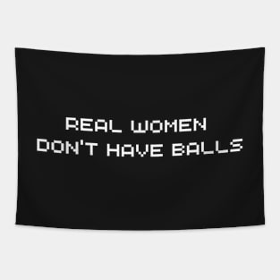 Real Women Don't Have Balls Tapestry