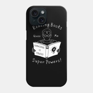 Books Give Me Super Powers! Phone Case