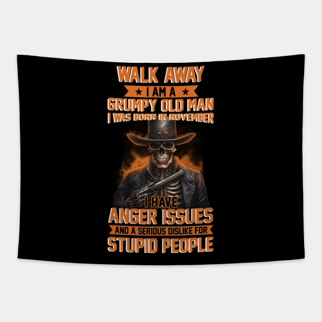Skull I Am A Grumpy Man I Was Born In November I Have Anger Issues Funny Tapestry by myreed