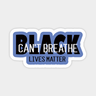 Can't Breathe T-shirt - Black Lives Matter Support Shirt Magnet