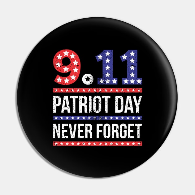 9 11 We Will Never Forget Patriot Day Pin by Schimmi