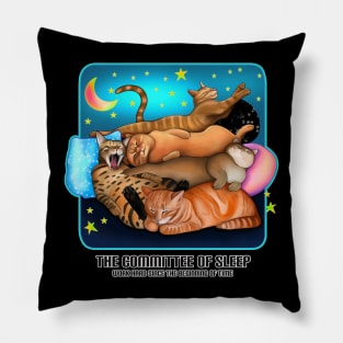 The committee of sleep work hard since the beginning of time funny sleeping cats Pillow