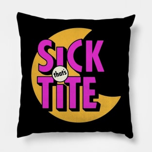 Sick that's tite Pillow