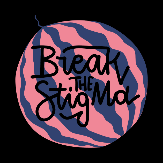 break the stigma by Kurasaki