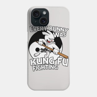 Funny Every Bunny Was Kung Fu Fighting Phone Case