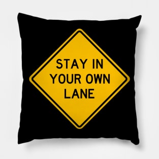 Stay In Your Own Lane Pillow