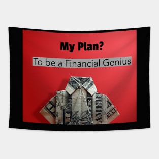 My plan, To be a financial genius Tapestry