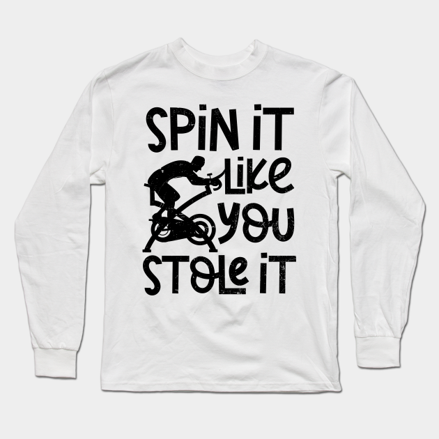 メンズファッション ベンチ 収納付 Spin It Like You Stole It 面白いスピンクラスサイクリストギフト 長袖tシャツ Vyiegotrfu Www Sakphotography Com