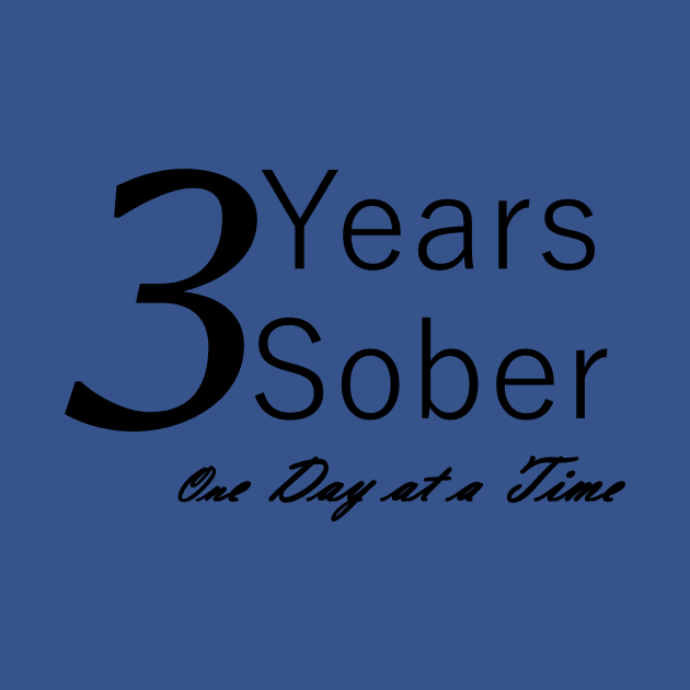 Three Years Sobriety Anniversary "Birthday" Design for the Sober Person Living One Day At a Time by Zen Goat 